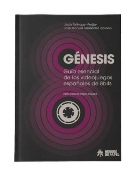 Génesis: Guía Esencial De Los Videojuegos Españoles De Ocho Bits