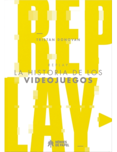 Replay: La Historia De Los Videojuegos