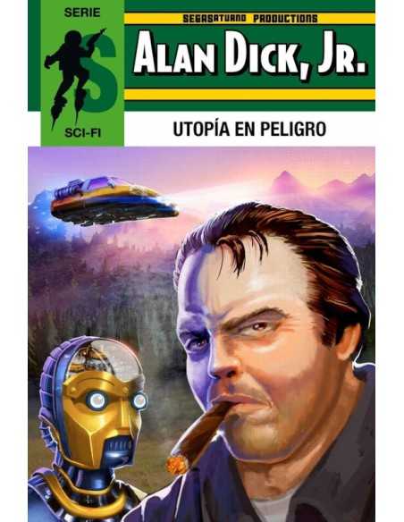 Alan Dick, Jr. 06 Utopía En Peligro