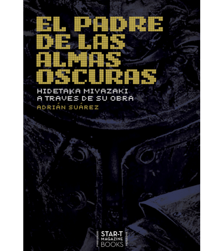 El Padre De Las Almas Oscuras. Hidetaka Miyazaki A Través De Su Obra